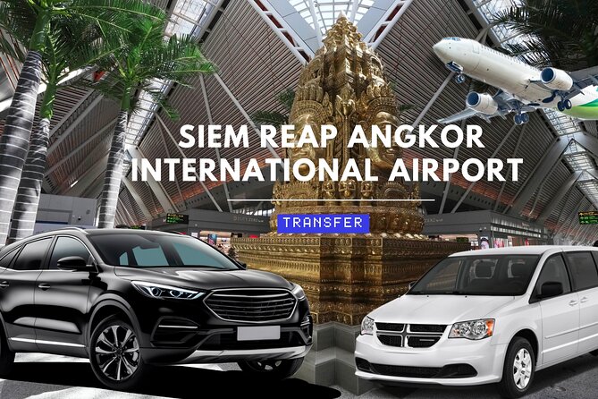 Siem Reap Angkor International Airport - Transfer Service - Key points before you book